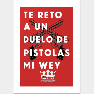 TE RETO A UN DUELO DE PISTOLAS MI WEY Posters and Art